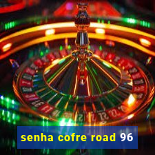 senha cofre road 96